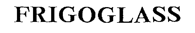 FRIGOGLASS