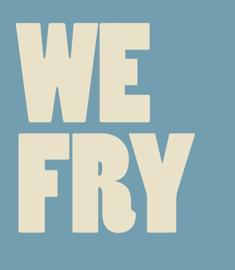 WE FRY
