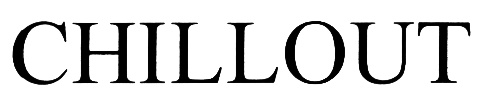 CHILLOUT