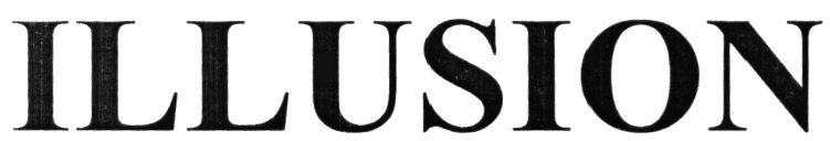 ILLUSION