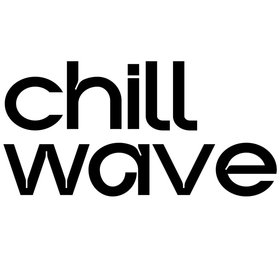 CHILL WAVE