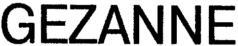 GEZANNE