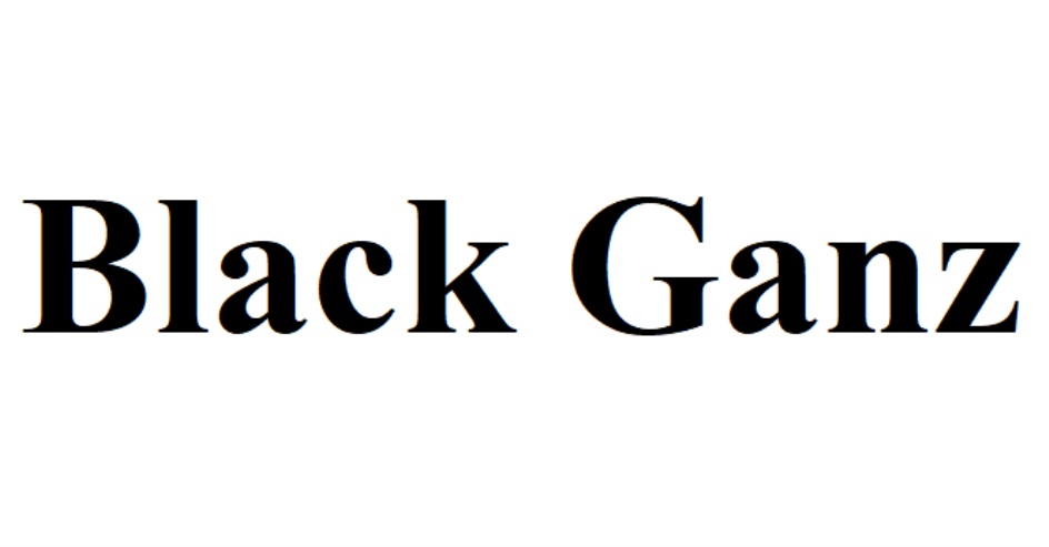 BLACK GANZ