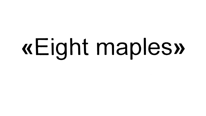 EIGHT MAPLES
