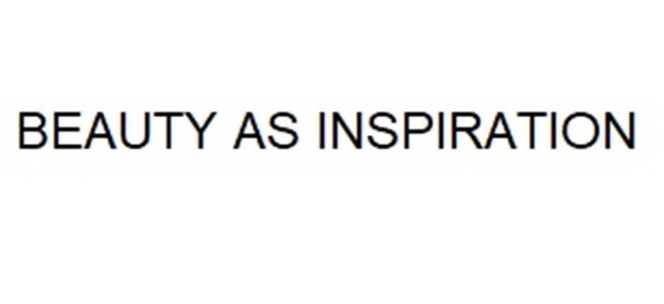 BEAUTY AS INSPIRATION