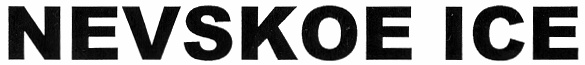 NEVSKOE ICE