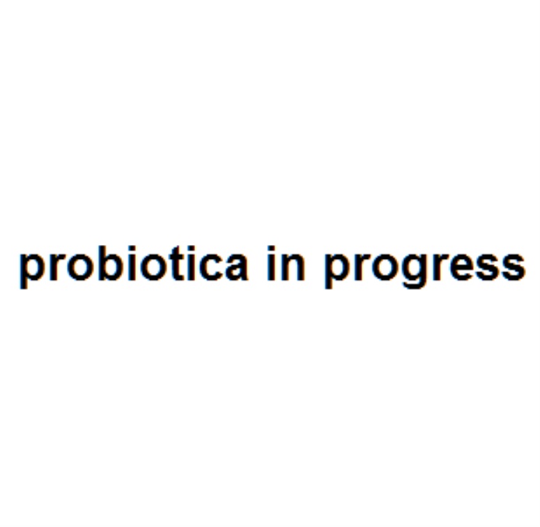 PROBIOTICA IN PROGRESS