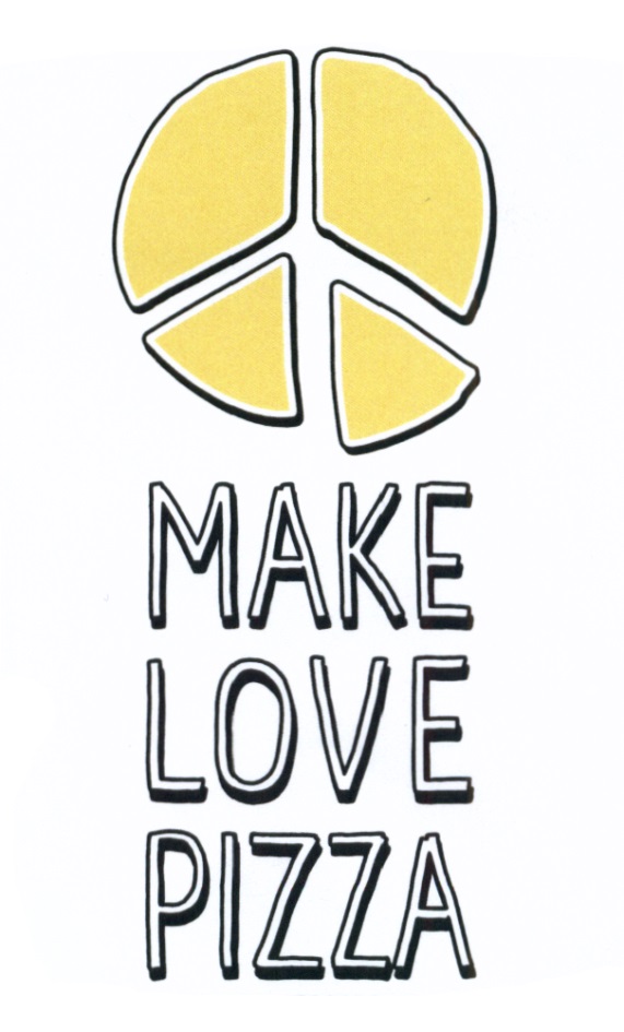 MAKE LOVE PIZZA