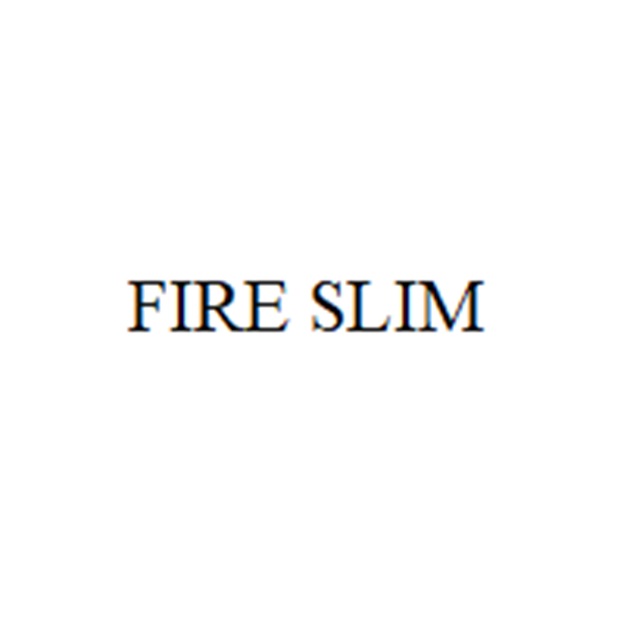 FIRE SLIM