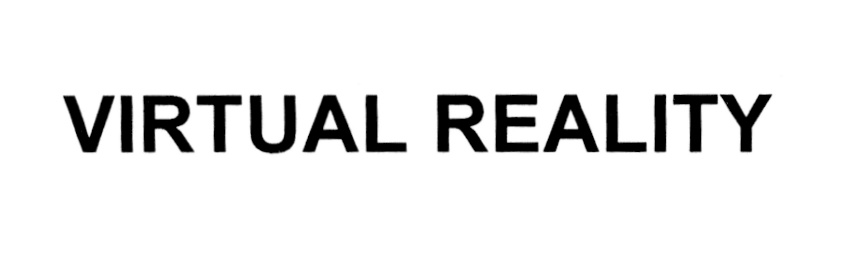 VIRTUAL REALITY