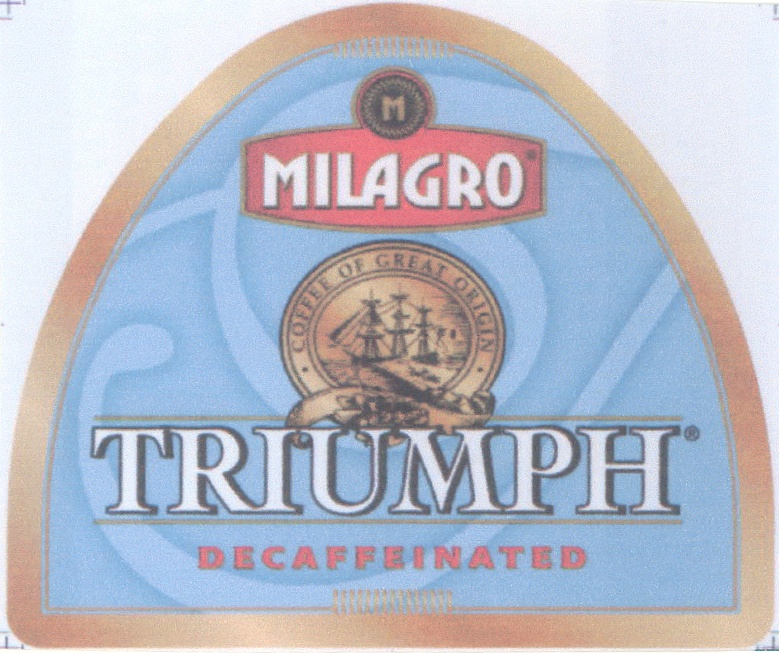 Кофе Милагро Триумф. Milagro Triumph май 2005. Товарный знак Милагро. Зарегистрированный товарный знак Milagro.