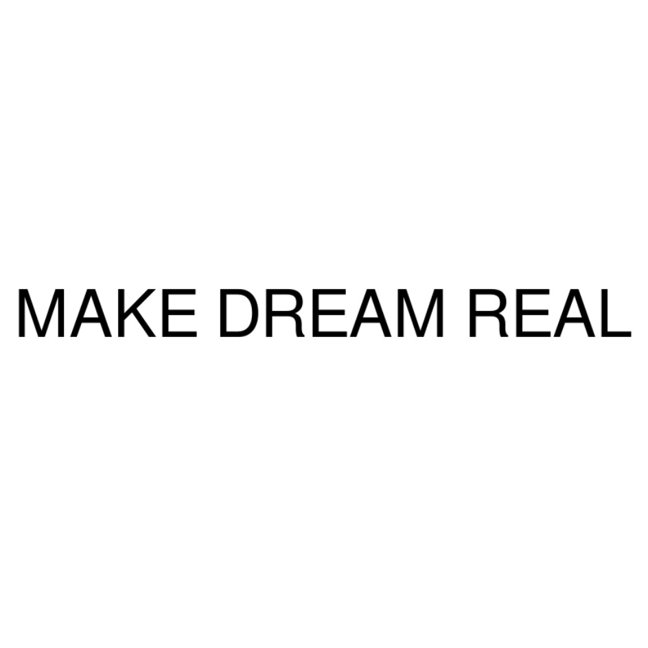 Dream making. Dream real. Made in Dream. Makes Dream 18.