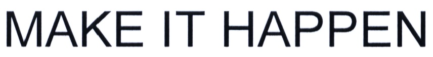 I happen перевод. Make it happen. Make is happen. Make it happen перевод на русский. Make it happen Playgroup.